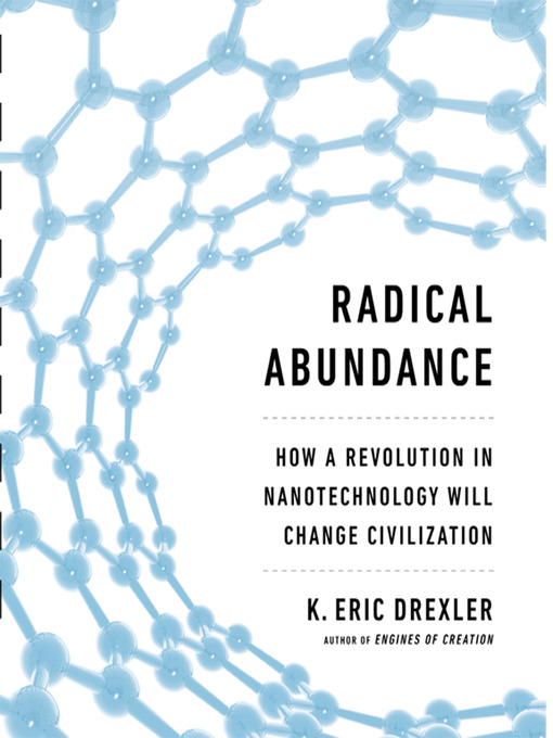 Title details for Radical Abundance by K. Eric Drexler - Available